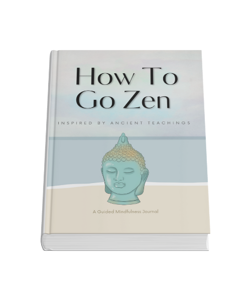 How To Go Zen — A Guided Mindfulness Journal