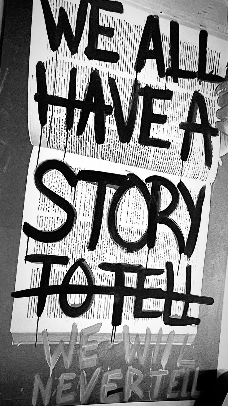 WE ALL HAVE A STORY TO TELL — painted graffiti on canvas